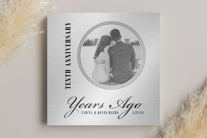 10 Years Ago, 10th Anniversary Photo Sign, Personalized, Gift for 10th anniversary, Photo Tin, Tin Anniversary Plaque, Ten years down sign